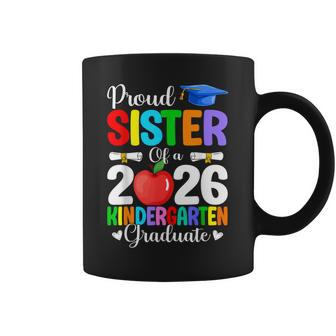 Proud Sister Class Of 2026 Kindergarten Graduate Graduation Coffee Mug - Monsterry