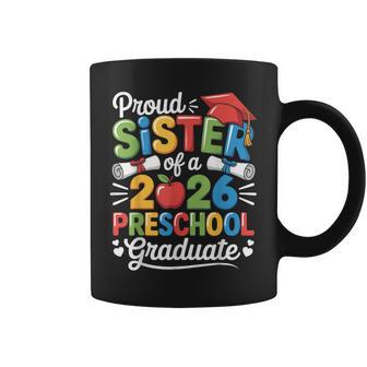 Proud Sister Class Of 2026 Preschool Graduate Graduation Coffee Mug - Monsterry