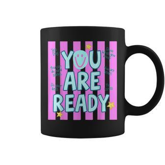 You Are Ready Testing Week Test Day Teachers Students Coffee Mug - Thegiftio UK