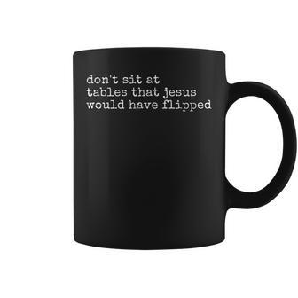 Retro Don't Sit At Tables Jesus Would Have Flipped Coffee Mug - Monsterry
