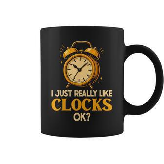 Retro I Just Really Like Clocks Ok Clock Lover Coffee Mug - Thegiftio UK