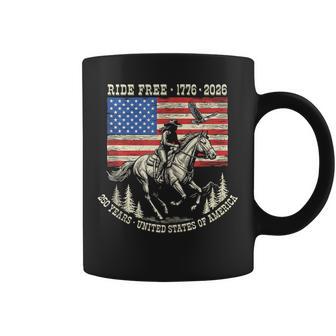 Ride Free 1776 2026 Usa 250Th Anniversary Patriotic Cowboy Coffee Mug - Thegiftio UK