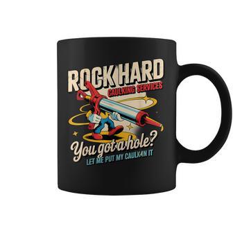 Rock Hard Caulking Services Adult Humor Coffee Mug - Thegiftio UK