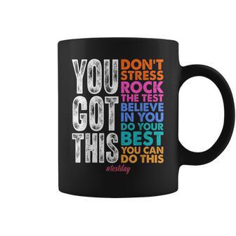 You Got This Rock The Test Positive Student Test Day Coffee Mug - Thegiftio UK