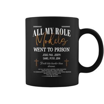 All My Role Models Went To Prison Jesus On Back Coffee Mug - Monsterry
