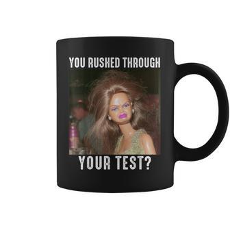 You Rushed Through Your Test Test Day Teacher Meme Coffee Mug - Thegiftio UK
