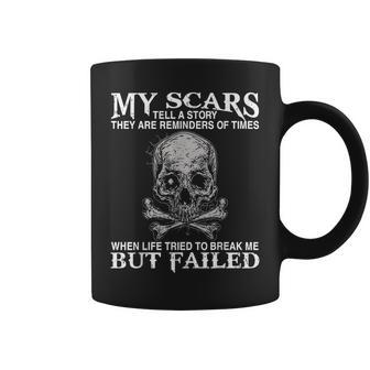 My Scars Tell A Story They Are Reminders Of Times Print Coffee Mug - Thegiftio UK