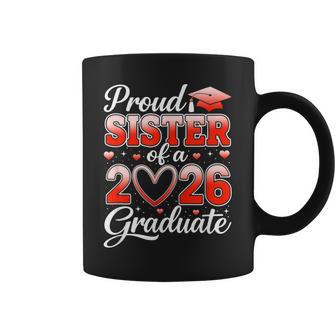 Senior 2026 Graduation Proud Sister Of A 2026 Graduate Coffee Mug - Thegiftio UK