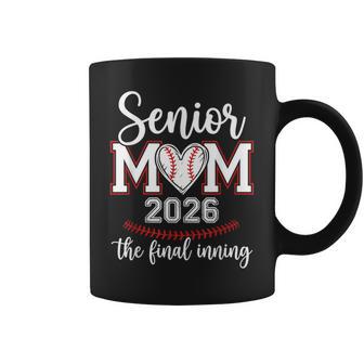 Senior Mom 2026 The Final Inning Baseball Heart Graduation Coffee Mug - Monsterry