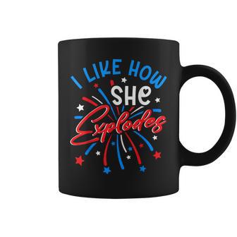 I Like How She Explodes 4Th July Fireworks Couple Joke Coffee Mug - Thegiftio UK