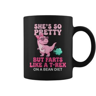 She's So Pretty But She Farts Like A T-Rex On A Bean Diet Coffee Mug - Thegiftio UK