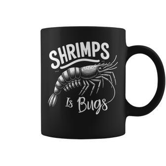 Shrimps Is Bugs Memeeafood Lovers ファン コーヒーマグ - Kawaiitshirt