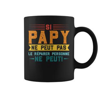 Si Papy Ne Peut Pas Réparer Personne Grand-Père Tasse - Cadeauxyz