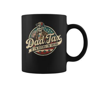 Skeleton Dad Tax If I'm Buying I'm Trying Father's Day Coffee Mug - Thegiftio UK