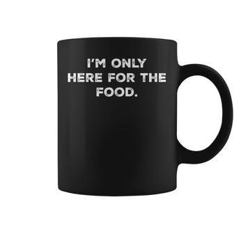 Solo Estoy Aquí Por La Comida Gracioso Taza de café - Regaloses