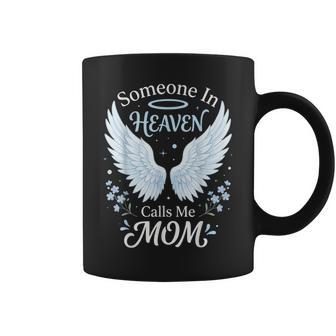 Someone In Heaven Calls Me Mom Coffee Mug - Thegiftio UK