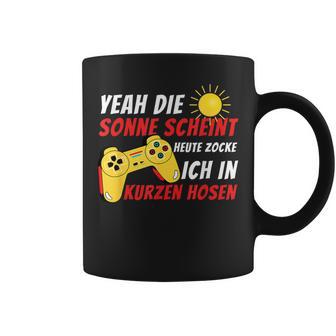 Sonnecheint Heute Zocke Ich In Kurzen Hosen Gaming Gamer Tassen - Seseable