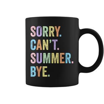 Sorry Can't Summer Bye School Out Last Day Teacher Coffee Mug - Monsterry