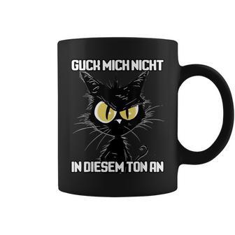 Spruch Katze Geschenk I Guck Mich Nicht In Diesem Ton An Tassen - Seseable