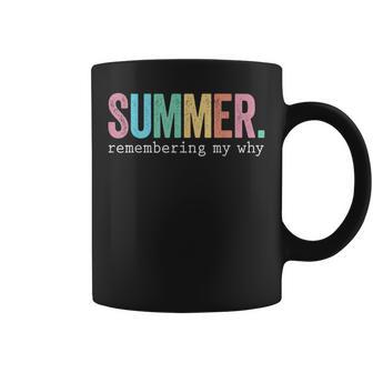 Summer Remembering My Why Inspirational Quote Coffee Mug - Monsterry