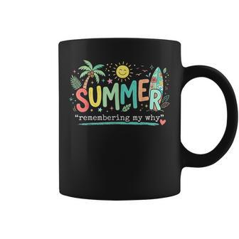Summer Remembering My Why Teacher Professional Development Coffee Mug | Mazezy