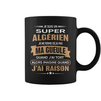 Super Algérien Je Ferme Pas Ma Gueule Humour Algérie Tasse - Cadeauxyz