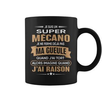 Super Mécano Je Ferme Pas Ma Gueule Humour Mécano Tasse - Cadeauxyz