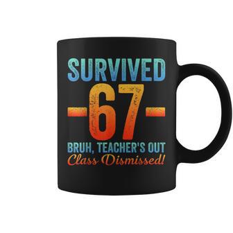 Survived 67 Meme Bruh Teacher's Out Class Dismissed Last Day Coffee Mug | Mazezy