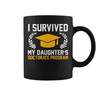 I Survived My Daughter's Doctorate Program Phd Coffee Mug - Thegiftio UK