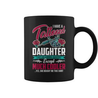 I Have Tattooed Daughter Like Normal Daughter Father's Day Coffee Mug - Monsterry
