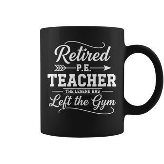 Teacher Retired PE Teacher The Legend Has Left The Gym Coffee Mug - Thegiftio