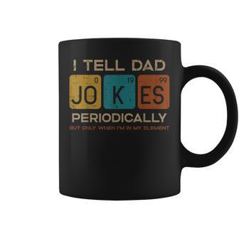 I Tell Dad Jokes Periodically Fathers Day Papa Science Coffee Mug - Monsterry