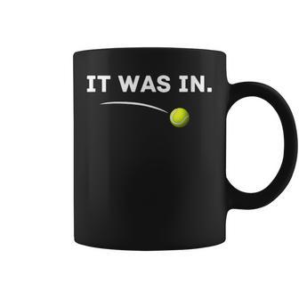 Tennis It Was In Tennis Drôle Tasse - Cadeauxyz