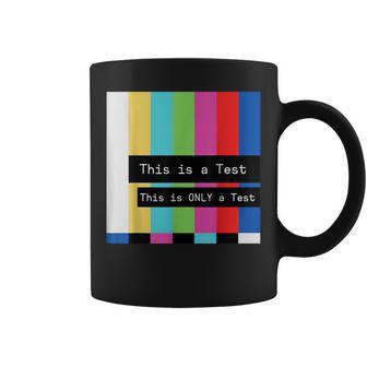 This Is A Test This Is Only A Test Coffee Mug - Thegiftio UK