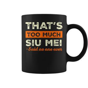 That's Too Muchiu Mei おもしろ バーベキュー ユーモア 中華料理 コーヒーマグ - Kawaiitshirt