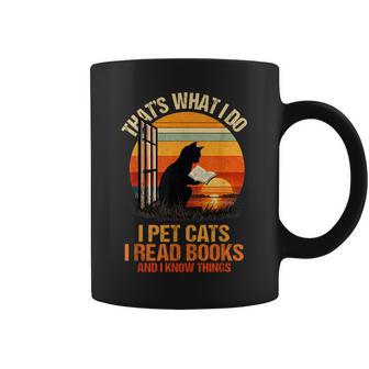 That's What I Do I Pet Cats I Read Books And I Know Things Coffee Mug - Thegiftio UK