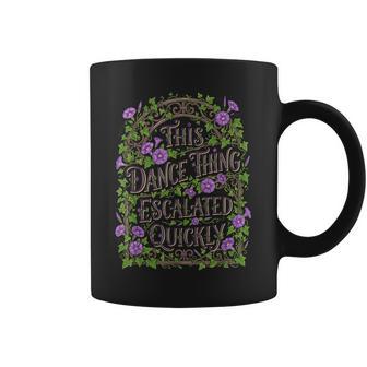 This Dance Thing Escalated Quick Flowers Floral コーヒーマグ - Kawaiitshirt