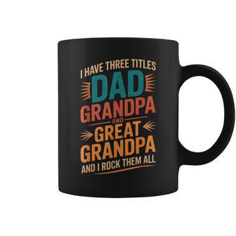 I Have Three Titles Dad And Grandpa Father's Day Vintage Coffee Mug - Thegiftio UK