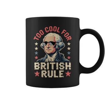 Too Cool For British Rule 4Th Of July Patriotic コーヒーマグ - Kawaiitshirt
