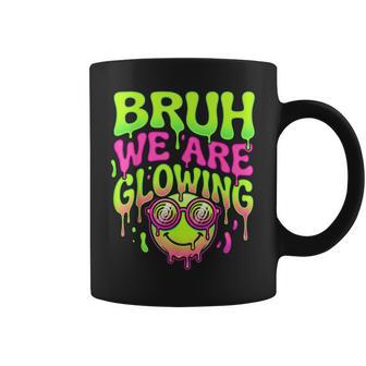 Trippy Bruh We Are Glowing Vivid Rave Party Coffee Mug - Thegiftio