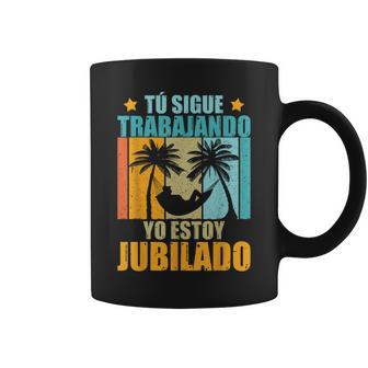 Túigue Trabajando Yo Estoy Jubilado Retirement Retired Dad Taza de café - Regaloses