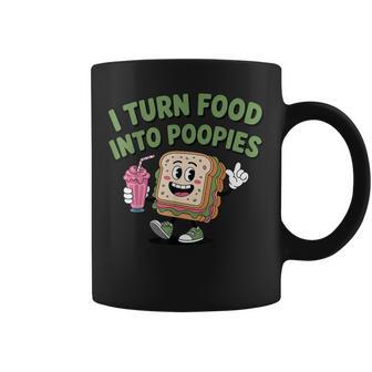 I Turn Food Into Poopies Bathroom Humor Saying Coffee Mug - Thegiftio UK