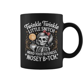 Twinkle Little Snitch Mind Your Business Nosy B-Tch Coffee Mug - Thegiftio UK