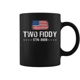 Two Fiddy 1776 2026 250Th Anniversary 4Th Of July Patriotic Coffee Mug - Thegiftio UK