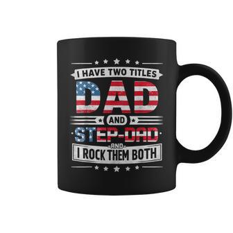 I Have Two Titles Dad And Stepdad Father's Day Stepdad Coffee Mug - Thegiftio UK