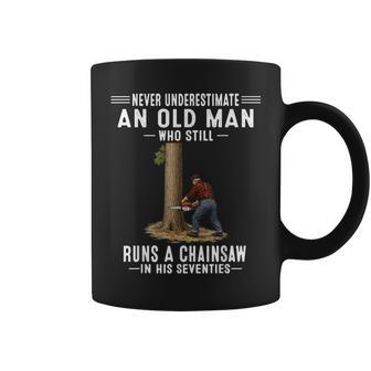 Never Underestimate Old Man Chainsaw In His Seventies Coffee Mug | Seseable UK