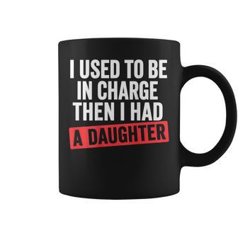 I Used To Be In Charge Then I Had A Daughter On Back Coffee Mug - Thegiftio UK