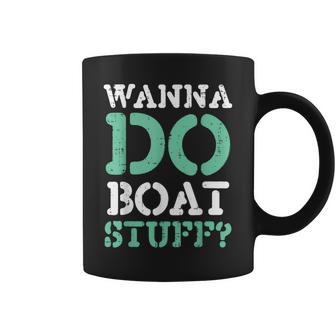 Wanna Do Boat Stuff Boating Lake Life Kids Coffee Mug - Thegiftio UK