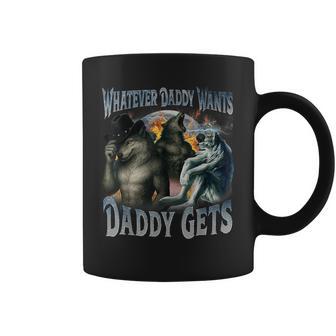 Whatever Daddy Wants Daddy Gets Werewolf Meme Bootleg Coffee Mug - Thegiftio UK