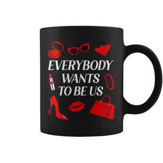 Women's Everybody Wants To Be Us Coffee Mug - Thegiftio UK